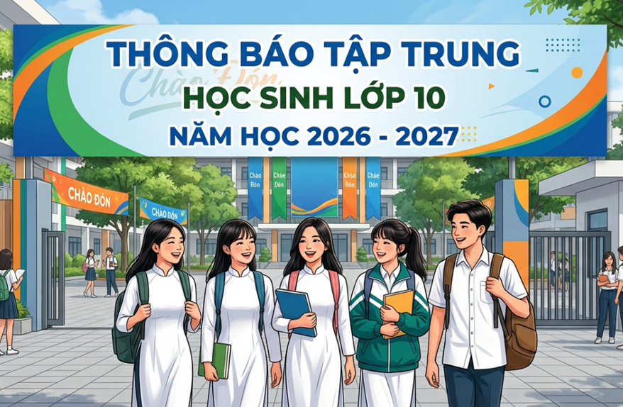Thông báo tập trung học sinh lớp 10 năm học 2026 - 2027